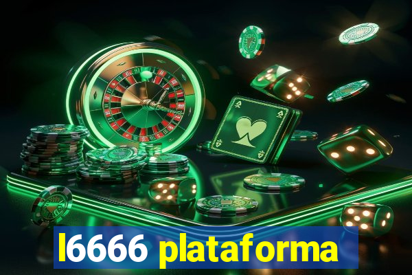 l6666 plataforma